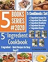 5 INGREDIENT: 5 Ingredient Cookbook – Quick Recipes for Busy Days!!! 2020 (5 books series, Crock pot books, slow cooker recipes, 5 kindle books, box books, bread science, instant pot recipes