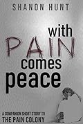 With Pain Comes Peace