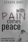 With Pain Comes Peace