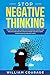 Stop Negative Thinking: The ultimate self-help guide to stop worrying, control your thoughts, and develop a positive mindset. Become a happy person again building new habits