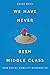 We Have Never Been Middle Class by Hadas Weiss
