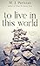 To Live in This World