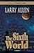 The Sixth World (The Paladi...