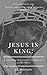 Jesus Is King: Inspired By ...
