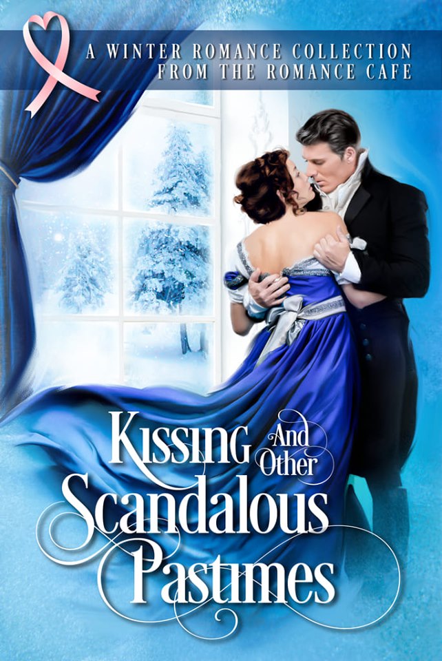 Kissing and Other Scandalous Pastimes: a Winter Historical Romance Collection