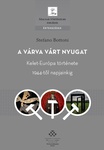 A ​várva várt Nyugat: Kelet-Európa története 1944-től napjainkig