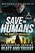 Save the Humans: The Comple...