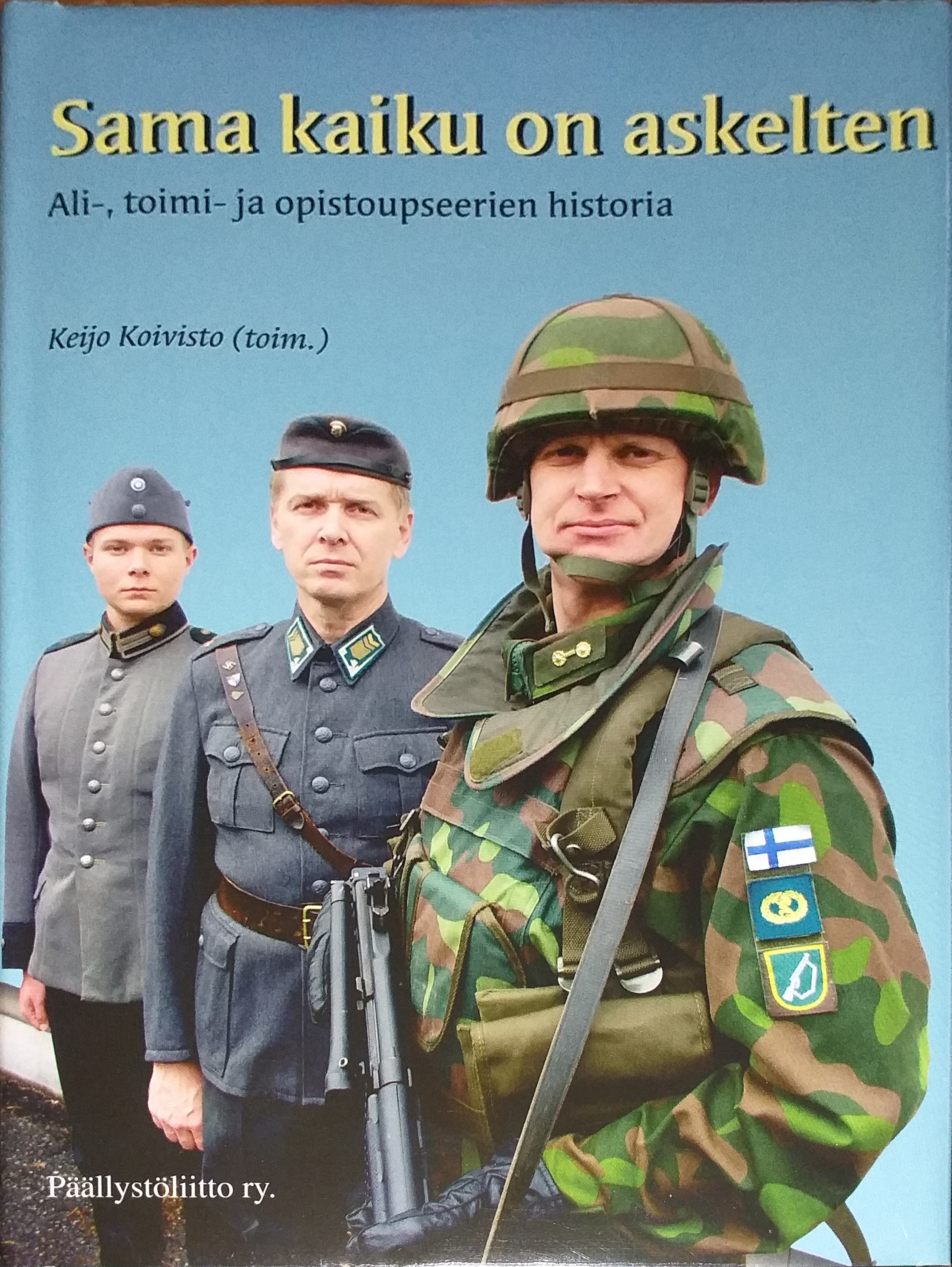 Sama kaiku on askelten : Ali- toimi- ja opistoupseerien historia