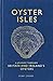 Oyster Isles: A Journey Through Britain and Ireland's Oysters