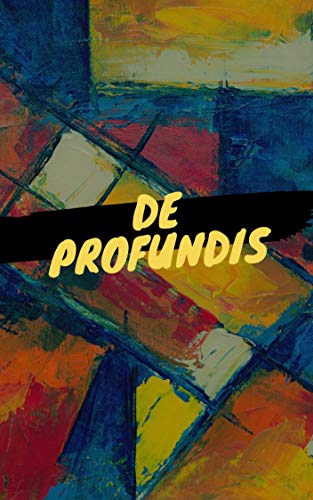 De Profundis