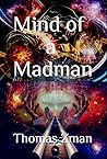 Mind of a Madman Mind of a Madman