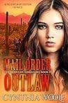 Mail Order Outlaw by Cynthia Woolf