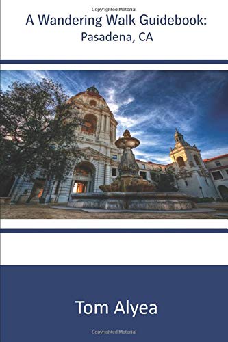 A Wandering Walk Guide Book: Pasadena, CA (Paperback)