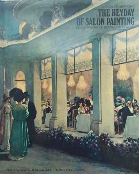 The heyday of salon painting : masterpieces of bourgeois realism (Hardcover)