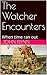 The Watcher Encounters: Whe...