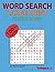 Word Search Large Print Puzzle Book - 100 plus puzzles by Martin Sutter