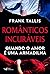 Românticos Incuráveis: Quando o Amor é Uma Armadilha