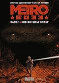 Metro 2033 (Comic). Bd. 1: Wo die Welt endet