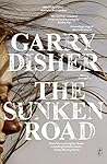 The Sunken Road by Garry Disher The Sunken Road by Garry Disher