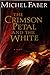 The Crimson Petal and the White by Michel Faber