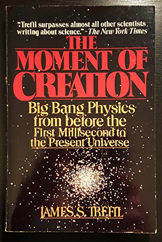 The Moment of Creation: Big Bang Physics From Before the First Millisecond to the Present Universe (ISBN#0-02-096770-5)