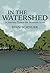 In the Watershed by Ryan Schnurr