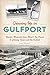 Growing Up in Gulfport: Boomer Memories from Stone's Ice Cream to Johnny Elmer and the Rockets (American Heritage)