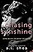Chasing Sunshine