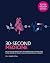 30-Second Medicine: The 50 crucial milestones, treatments and technologies in the history of health, each explained in half a minute