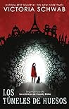 Los túneles de huesos by Victoria Schwab