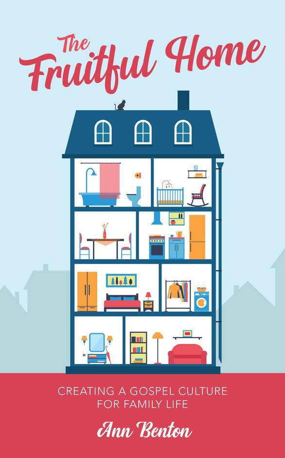 The Fruitful Home: Creating a gospel culture for family life (Paperback)