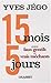 15 mois et 5 jours entre faux gentils et vrais méchants by Yves Jégo