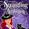 Strangling Ambition (The Witches of Enchanted Bay, #7)
