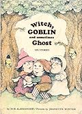 Witch, Goblin, and Sometimes Ghost: Six Read-Alone Stories