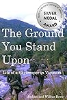 The Ground You Stand Upon: Life of a Skytrooper in Vietnam