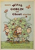 More Witch, Goblin, and Ghost Stories: An I Am Reading Book
