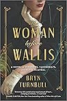 The Woman Before Wallis by Bryn Turnbull