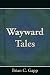 Wayward Tales by Brian Gapp