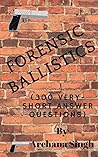 Forensic Ballistics: (300 Very-Short Answer Questions) (Forensic Science Book 2)