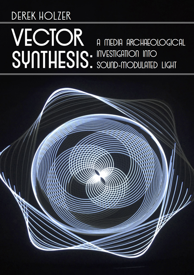 Vector Synthesis: A Media Archaeological Investigation into Sound-Modulated Light
