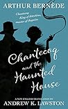 Chantecoq and the Haunted House (The Further Exploits of Chantecoq Book 2)