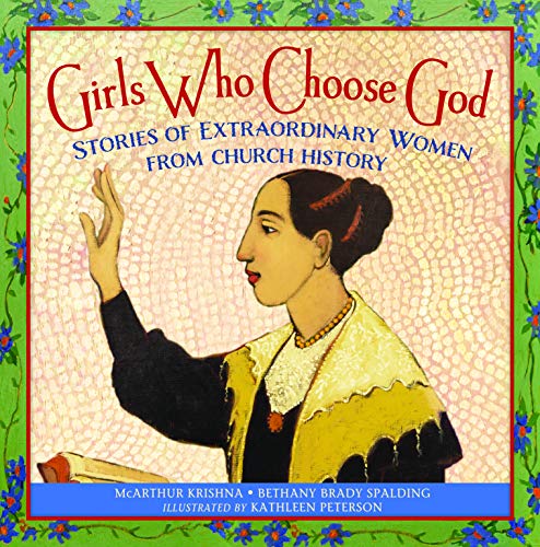 Girls Who Choose God: Stories of Extraordinary Women from Church History (Unknown Binding)