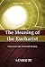 The Meaning of the Eucharist: Voices from the Twentieth Century