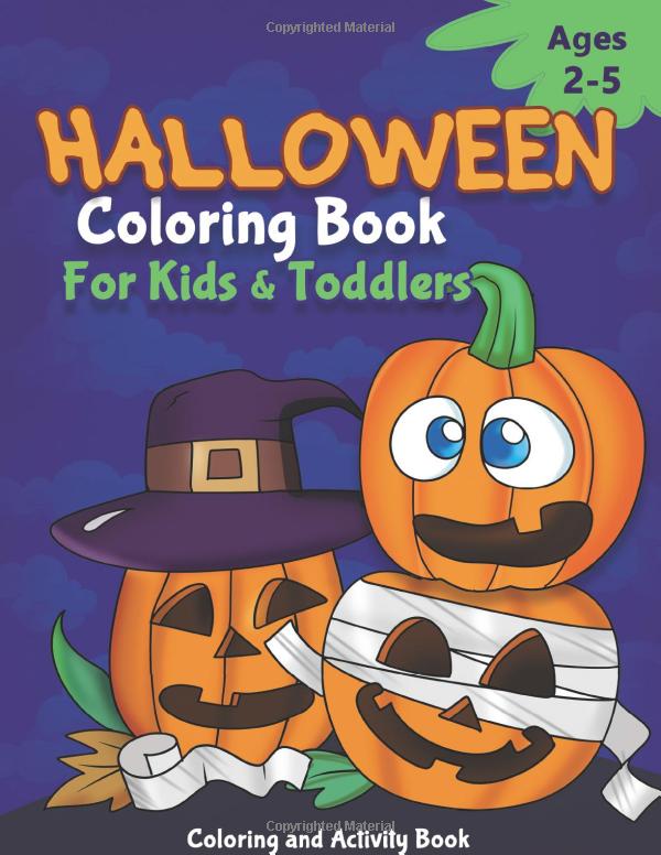 Halloween coloring books for kids and Toddlers: Coloring and Activity Books For Kids Ages 2-5, Coloring, Dot To Dot, Mazes, How to Draw and More!