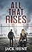 All That Rises (Lone Surviv...