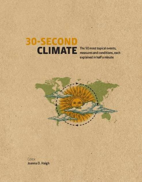 30-Second Climate The 50 Most Topical Events, Measures And Conditions, Each Explained In Half A Minute (Hardcover)