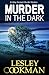 Murder in the Dark: A Libby Sarjeant Murder Mystery (A Libby Sarjeant Murder Mystery Series)