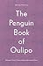 The Penguin Book of Oulipo: Queneau, Perec, Calvino and the Adventure of Form (Penguin Modern Classics)