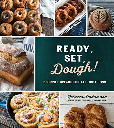 Ready, Set, Dough!: Beginner Breads for All Occasions (Kindle Edition)