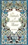 The Animals at Lockwood Manor by Jane  Healey